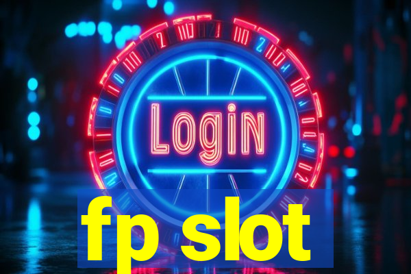 fp slot