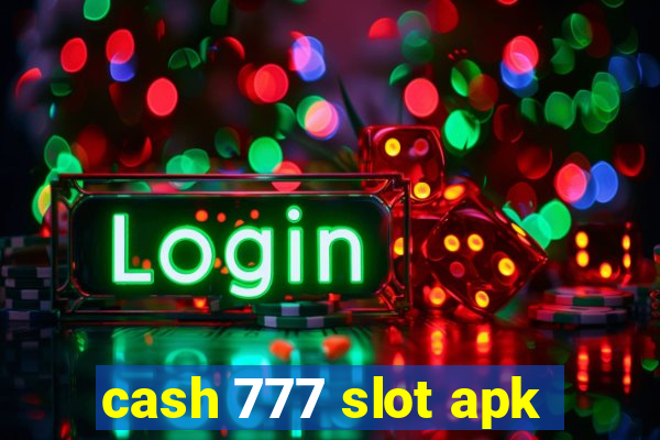 cash 777 slot apk