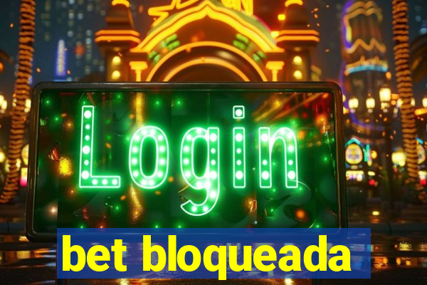 bet bloqueada