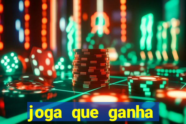 joga que ganha dinheiro de verdade