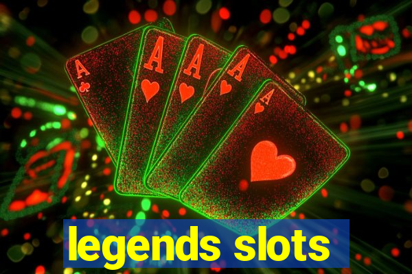 legends slots