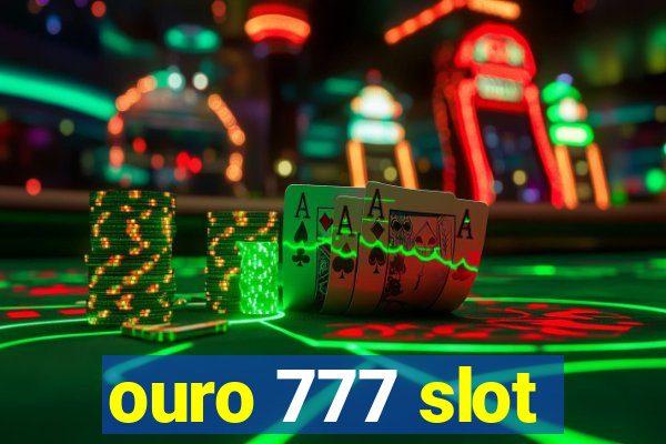 ouro 777 slot