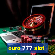 ouro 777 slot