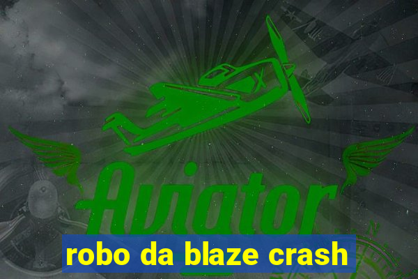 robo da blaze crash