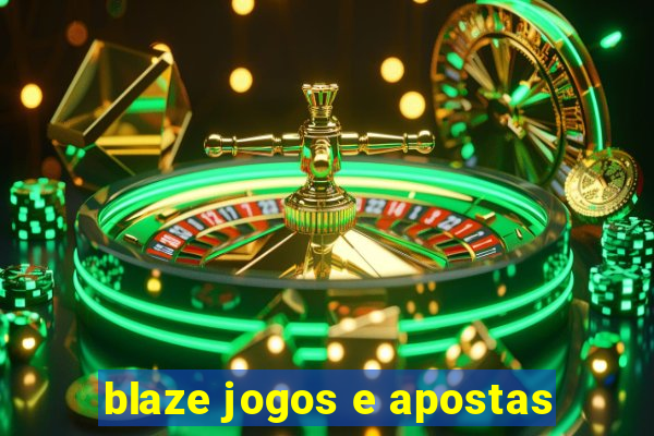 blaze jogos e apostas