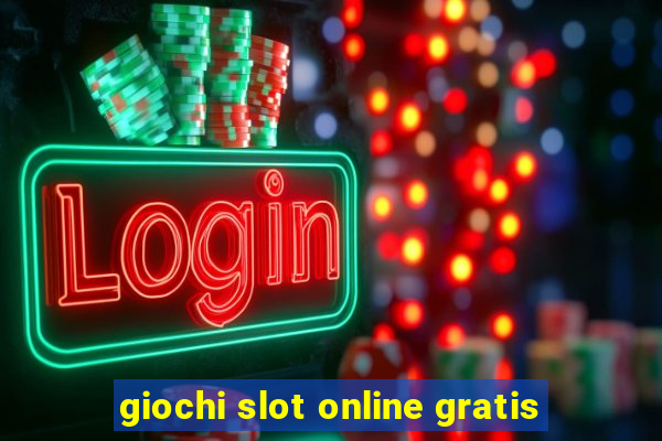 giochi slot online gratis