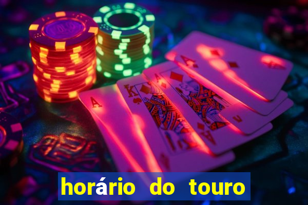 horário do touro fortune hoje