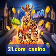 21.com casino veilige gok