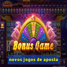 novos jogos de aposta