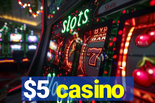 $5 casino