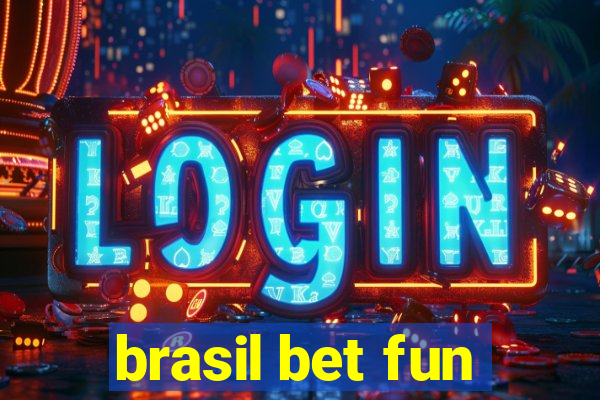 brasil bet fun