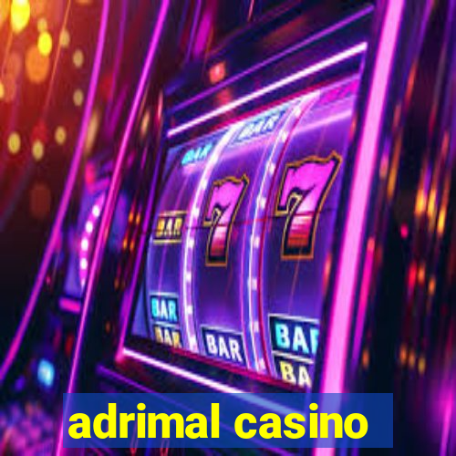 adrimal casino