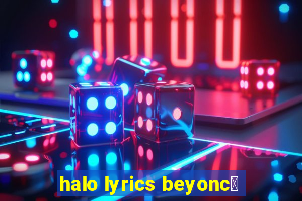 halo lyrics beyonc茅