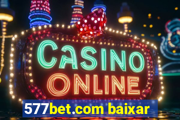 577bet.com baixar