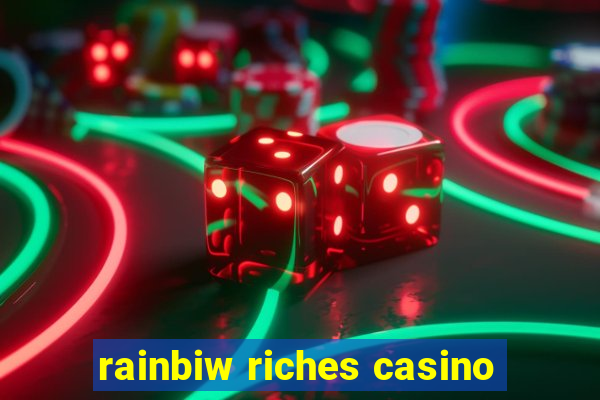 rainbiw riches casino