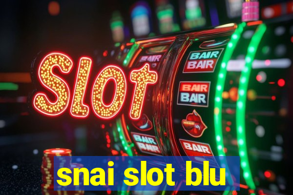 snai slot blu