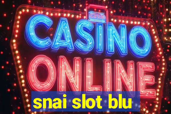 snai slot blu