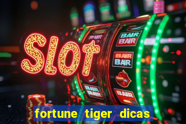 fortune tiger dicas e truques