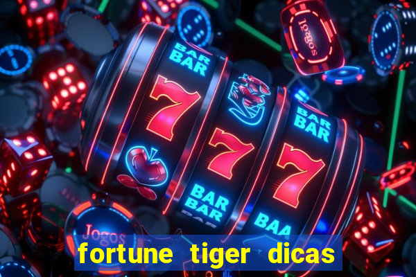 fortune tiger dicas e truques