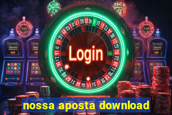 nossa aposta download