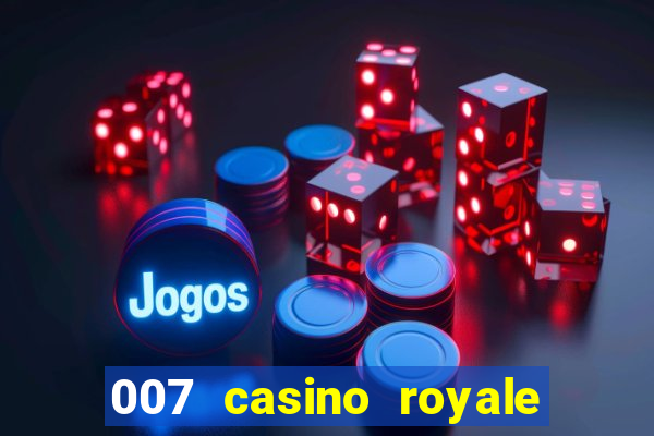 007 casino royale legendado hd