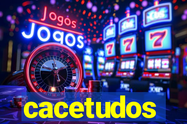 cacetudos