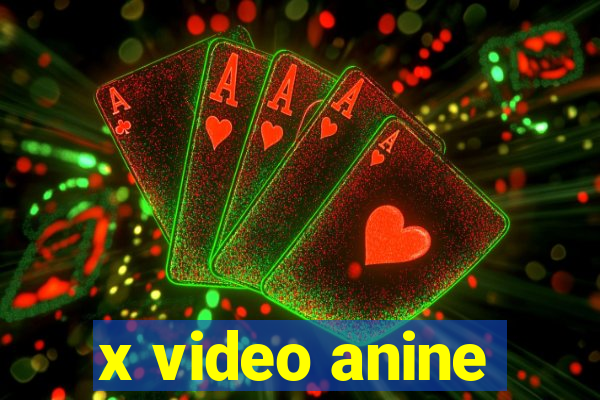 x video anine