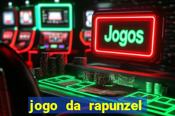 jogo da rapunzel enrolados problema em dobro