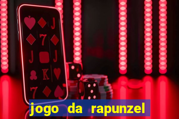 jogo da rapunzel enrolados problema em dobro