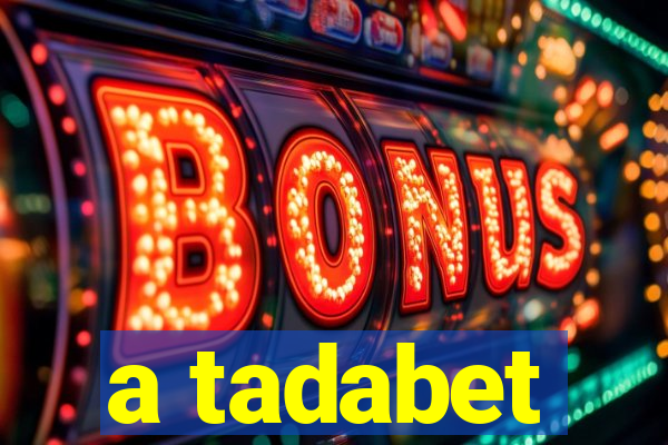 a tadabet