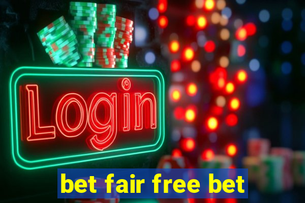 bet fair free bet