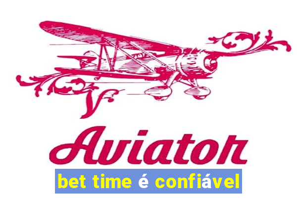 bet time é confiável