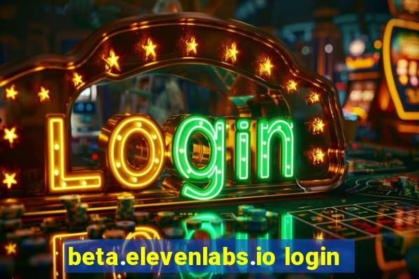 beta.elevenlabs.io login