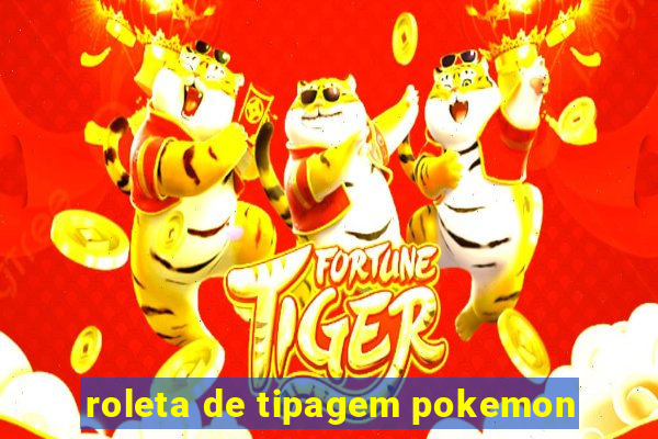 roleta de tipagem pokemon