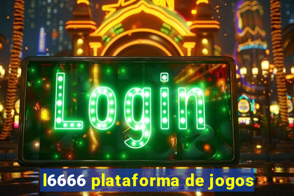 l6666 plataforma de jogos