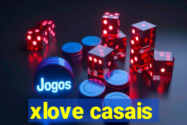 xlove casais