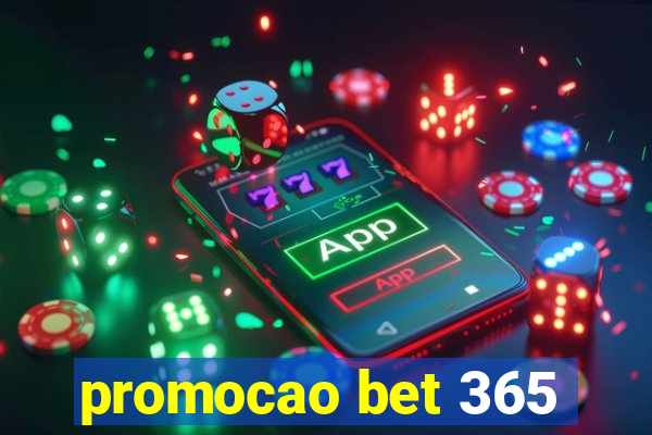 promocao bet 365