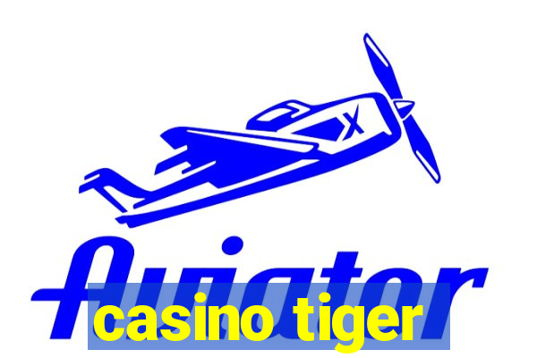 casino tiger