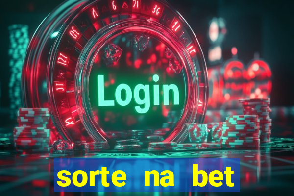 sorte na bet reclame aqui