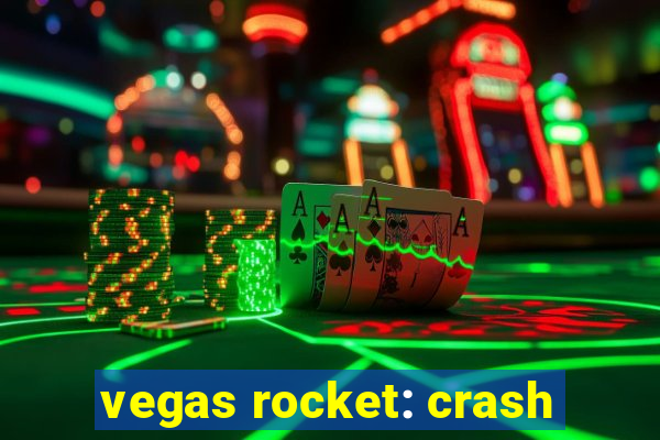 vegas rocket: crash