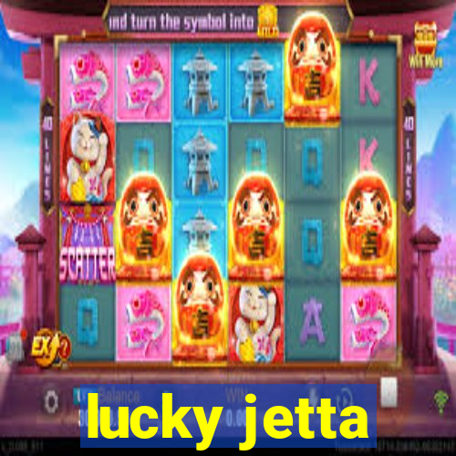 lucky jetta