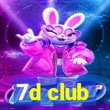 7d club