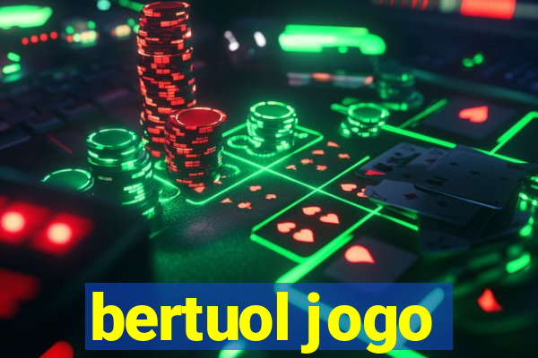 bertuol jogo