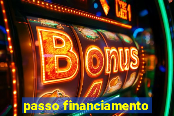 passo financiamento