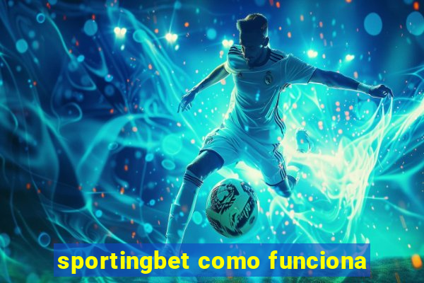 sportingbet como funciona