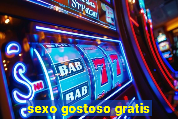 sexo gostoso gratis