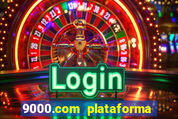 9000.com plataforma de jogos