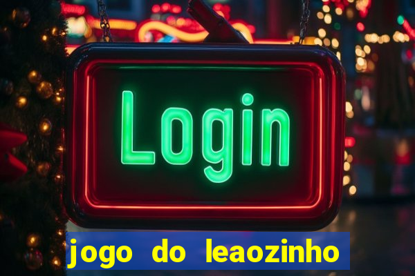 jogo do leaozinho que ganha dinheiro