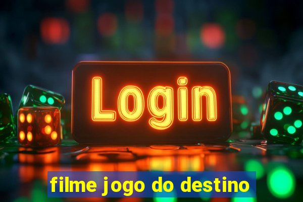 filme jogo do destino