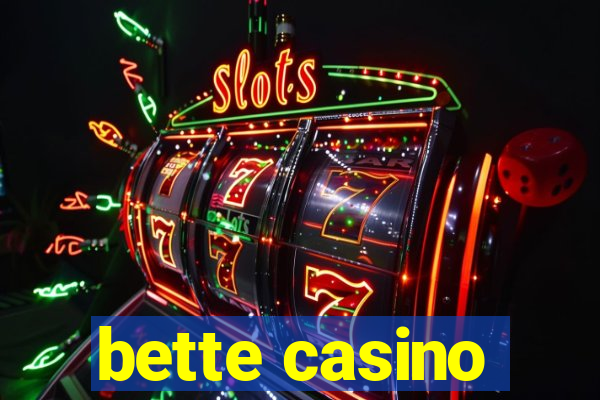 bette casino